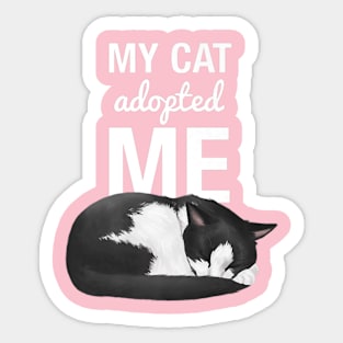 My Cat Adopted Me Funny Cute Cat Lover Gift Sticker